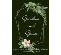 Gardens and Grace: Christian Relationship Journal