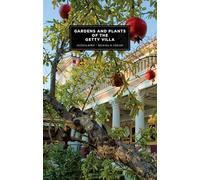 Gardens and Plants of the Getty Villa (Getty Publications - (Yale))