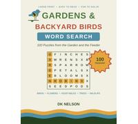 Gardens & Backyard Birds Word Search: 100 Large Print Puzzles from the Garden and the Feeder - Easy-to-Read Puzzle Book for Adults and Seniors