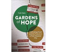 Gardens of Hope: Cultivating Food and the Future in a Post-Disaster City