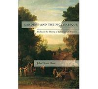 Gardens & the Picturesque - Studies in the History of Landscape Architecture