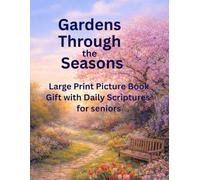 gardens through the seasons: Large Print picture book gift for seniors