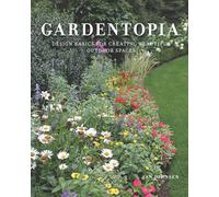 Gardentopia - Design Basics for Creating Beautiful Outdoor Spaces