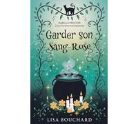 Garder son Sang Rose: 3 (Les Enquêtes Paranormales Cozy d'Isabella Proctor)