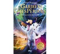 Gardiens des cités perdues - tome 08,5 : Le Livre des secrets