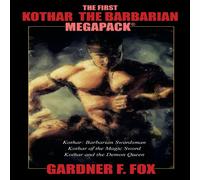 Gardner F. Fox The First Kothar the Barbarian MEGAPACK®: 3 Sword & Sorcery Gardner F. Fox Multicolor