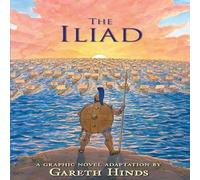 Gareth Hinds The Iliad: A Graphic Novel Paperback Book Gareth Hinds Multicolor