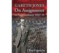 GARETH JONES: On Assignment in Nazi Germany 1933-34