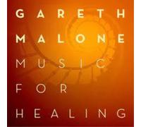 Gareth Malone - Music For Healing