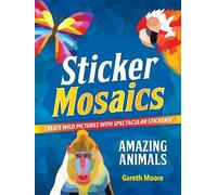 Gareth Moore Sticker Mosaics: Amazing Animals (Paperback) (US IMPORT)