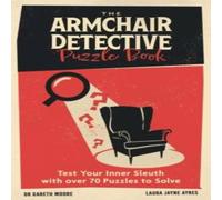 Gareth Moore The Armchair Detective Puzzle Book : Test Your Inner Sleuth with Gareth Moore Multicolor