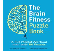 Gareth Moore The Brain Fitness Puzzle Book : A Full Mental Workout with over 80 Gareth Moore Multicolor