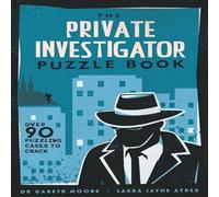 Gareth Moore The Private Investigator Puzzle Book : Over 90 Puzzling Cases to Gareth Moore Multicolor