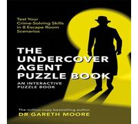 Gareth Moore The Undercover Agent Puzzle Book : Test Your Crime-Solving Skills Gareth Moore Multicolor
