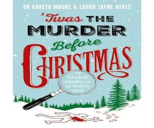 Gareth Moore 'Twas the Murder Before Christmas : Over 70 Fiendish, Fun and Gareth Moore Multicolor