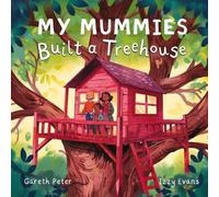 Gareth Peter My Mummies Built a Treehouse Paperback Book Gareth Peter Multicolor