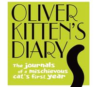 Gareth St John Thomas Oliver Kitten's Diary : The journals of a mischievous cat's first Gareth St John Thomas Multicolor