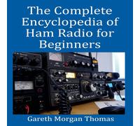 Gareth Thomas The Complete Encyclopedia of Ham Radio for Beginners Paperback Book Gareth Thomas Multicolor