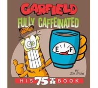 Garfield Fully Caffeinated: His 75th Book