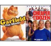 GARFIELD: MOVIE & CHEAPER BY THE DOZEN