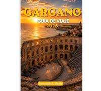Gargano Guía de viaje 2026: Un recorrido cuidadosamente seleccionado por la costa adriática oculta de Italia, pueblos atemporales y elegancia costera.