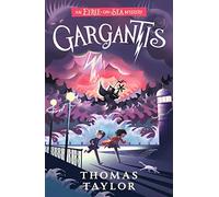 Gargantis: From the hugely original and highly popular middle grade seaside mystery series for children age 9, 10, 11, 12 from an award-winning author: 2 (An Eerie-on-Sea Mystery, 2)