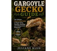 GARGOYLE GECKO GUIDE: The Ultimate Step-by-Step Guide to Proper Setup, Nutrition, Breeding, and Lifelong Gecko Husbandry.