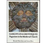 Gargoyles and grotesques : paganism in the medieval church.
