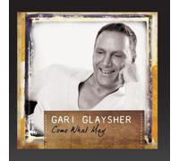 Gari Glaysher - Come What May