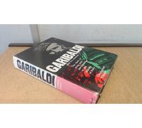 Garibaldi and his enemies: the clash of arms and personalities in the making of Italy