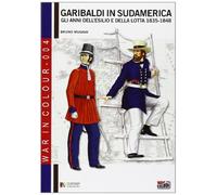 Garibaldi in Sudamerica: Gli anni dell'esilio e della lotta, 1835 - 1848