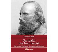 Garibaldi the first fascist