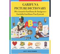 Garifuna Picture Dictionary: Learn Garifuna Language Vocabulary Faster with Images