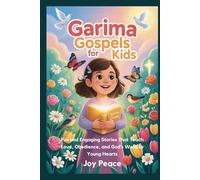 Garima Gospels for Kids: Fun and Engaging Stories That Teach Love, Obedience, and God’s Word to Young Hearts
