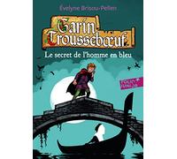 Garin Trousseboeuf 5/Le secret de l'homme en bleu (Folio Junior)