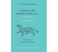 Garland of the Buddhas Past Lives (Volume 1) (Clay Sanskrit Library)