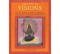 Garland of Visions: Color, Tantra, and a Material History of Indian Painting