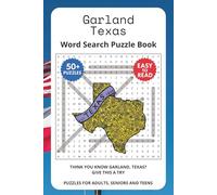 Garland Texas Word Search Puzzle Book: Think you know Garland, Texas? Give this a try. Puzzles for Adults, Seniors and Teens.