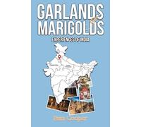 Garlands of Marigolds: Experiences of India
