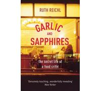 Garlic And Sapphires by Ruth Reichl (2007-03-01)