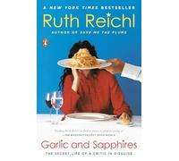 Garlic and Sapphires: The Secret Life of a Critic in Disguise