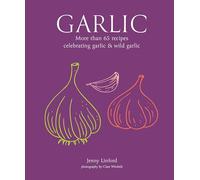 Garlic: More than 65 recipes celebrating garlic & wild garlic (Jenny Linford's Cookbooks)