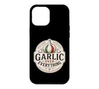 Garlic Over Everything Funny Italian Food Lover Humor Case for iPhone 12 Pro Max