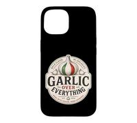 Garlic Over Everything Funny Italian Food Lover Humor Case for iPhone 15