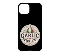 Garlic Over Everything Funny Italian Food Lover Humor Case for iPhone 15 Plus