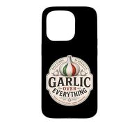 Garlic Over Everything Funny Italian Food Lover Humor Case for iPhone 15 Pro
