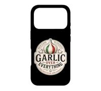 Garlic Over Everything Funny Italian Food Lover Humor Case for iPhone 17 Pro