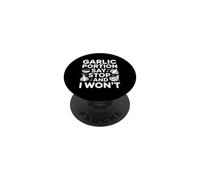 Garlic portion: say stop and I won't. Kitchen Humor PopSockets Adhesive PopGrip