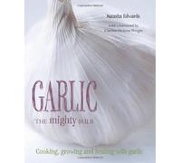 Garlic: The Mighty Bulb