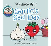 Garlic's Sad Day (Produce Pals)